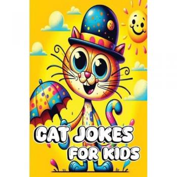 Cat Jokes for Kids: Over 150+ Laughs with Riddles, Tongue Twisters, Q&As, and More for Feline Lovers