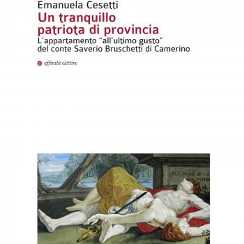 Un tranquillo patriota di provincia. L'appartamento «all'ultimo gusto» del conte Saverio Bruschetti di Camerino