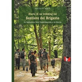 Diario di un trekking sul sentiero del brigante. In cammino tra l'Aspromonte e le Serre