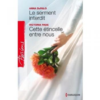 Le serment interdit ; Cette étincelle entre nous