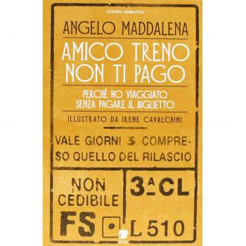 Amico treno non ti pago. Perché ho viaggiato senza pagare il biglietto