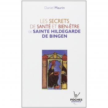 Les Secrets De Santé Et Bien-Être De Sainte Hildegarde De Bingen