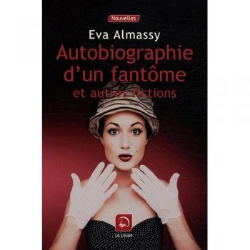 Autobiographie d'un fantôme et autres fictions