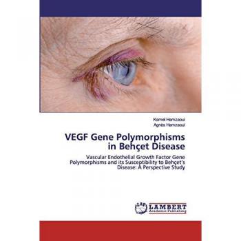 VEGF Gene Polymorphisms in Behçet Disease: Vascular Endothelial Growth Factor Gene Polymorphisms and its Susceptibility to Behçet’s Disease: A Perspective Study