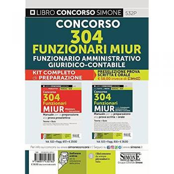 Kit completo di preparazione (532+533). Concorso 304 funzionari MIUR Ministero dell'istruzione. Manuale per la preparazione alla prova preselettiva-Profilo funzionario amministrativo
