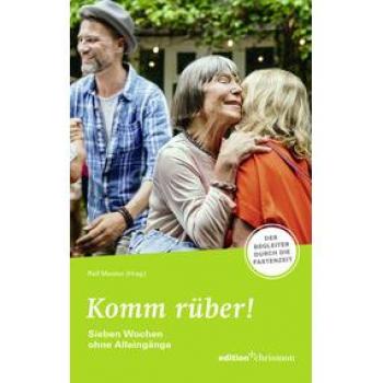 Fastenaktion 2024: Komm rüber! 7 Wochen ohne Alleingänge
