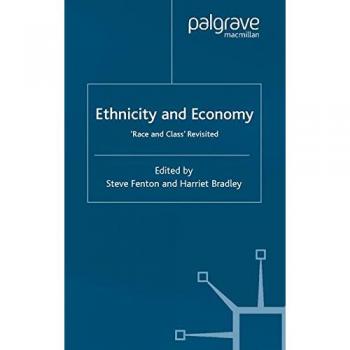 Ethnicity and Economy: 'Race and Class' Revisited