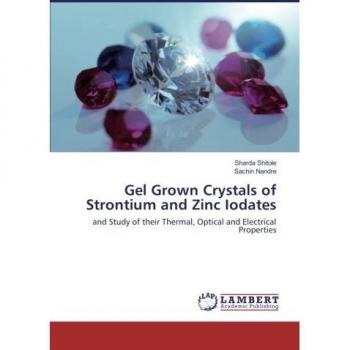Gel Grown Crystals of Strontium and Zinc Iodates: and Study of their Thermal, Optical and Electrical Properties