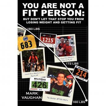 You Are Not A Fit Person: A guide to getting fit and staying fit