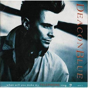 Limited Edition Deacon Blue When Will You Make My Telephone Ring? Vinyl