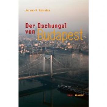Schaefer, Jerome P.: Der Dschungel von Budapest