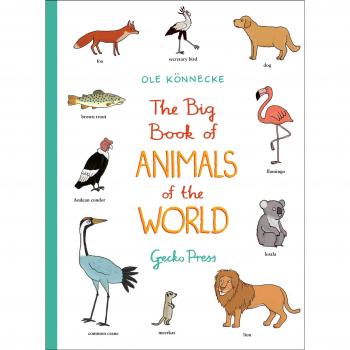 The Big Book of Animals of the World (Gecko Press Titles)