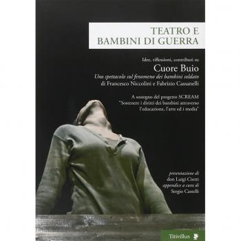 Teatro e bambini di guerra. Idee, riflessioni, contributi su «Cuore Buio», uno spettacolo sul fenomeno dei bambini soldato
