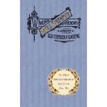 Fisher, Abby: What Mrs. Fisher Knows about Old Southern Cooking