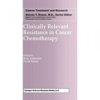 Clinically Relevant Resistance in Cancer Chemotherapy (Cancer Treatment and Research (112), Band 112)