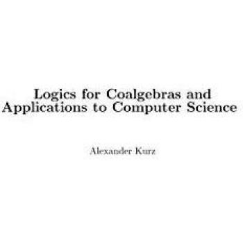 Logics for Coalgebras and Application to Computer Science