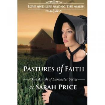 Pastures of Faith : The Amish of Lancaster