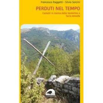 Perduti nel tempo. Castelli in rovina dello Spoletino e Terre Arnolfe,