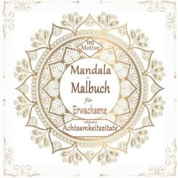 Mandala-Malbuch für Erwachsene: Achtsamkeitsmalbuch mit 110 bezaubernden Mandalas für Erwachsene für mehr Selbstliebe. Perfekt zum Durchatmen Stress ... für Erwachsene und Teenager, Band 2)