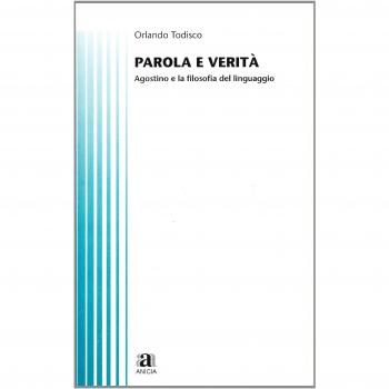 Parola e verità. Agostino e la filosofia del linguaggio