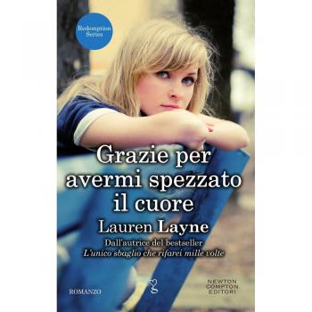 Grazie per avermi spezzato il cuore. Redemption series