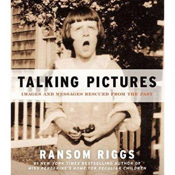 Talking Pictures: Images and Messages Rescued from the Past