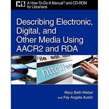 Describing Electronic Digital & Other Media Using AACR2 and RDA