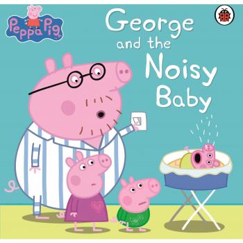 Peppa Pig George and the Noisy Baby by Peppa Pig 9780241197554 NEW Book