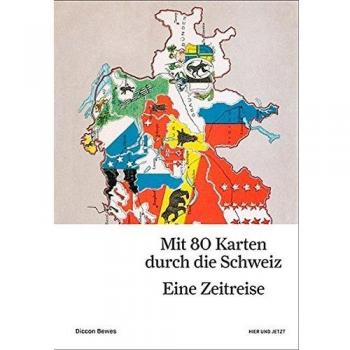 Mit 80 Karten durch die Schweiz Bewes, Diccon