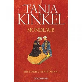 Tanja Kinkel Mondlaub: Historischer Roman
