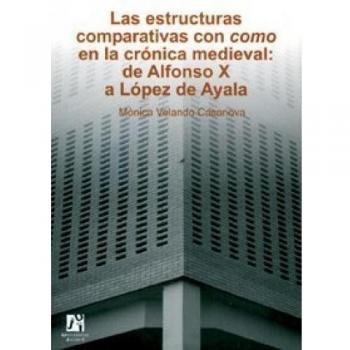 Las estructuras comparativas con como en la crónica medieval: de alfonso x a lópez de ayala