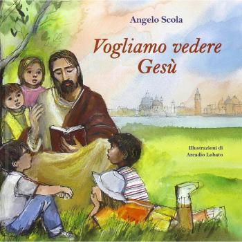 Vogliamo vedere Gesù. I bambini interrogano il patriarca