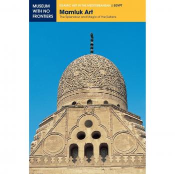 Mamluk Art: The Splendour and Magic of the Sultans (Islamic Art in the Mediterranean)