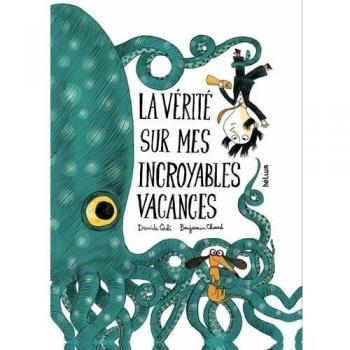 La Vérité sur mes incroyables vacances