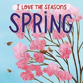 Lizzie Scott I Love the Seasons: Spring Book