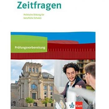 Zeitfragen. Politische Bildung für berufliche Schulen: Arbeitsheft zur Prüfungsvorbereitung 11.-13. Klasse
