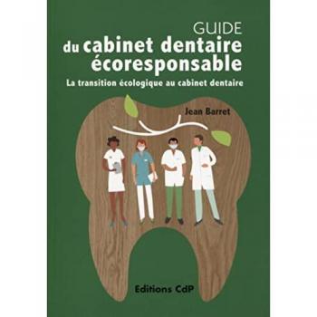 Guide du cabinet dentaire éco-responsable: La transition écologique au cabinet dentaire