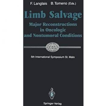 Limb Salvage: Major Reconstructions in Oncologic and Nontumoral Conditions 5th International Symposium, St. Malo ISOLS-GETO