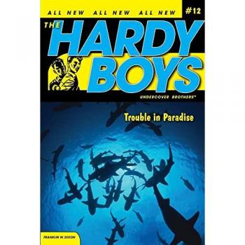 Trouble in Paradise (Hardy Boys: All New Undercover Brothers 12)