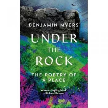 Under the Rock by Benjamin Myers