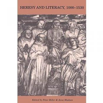 Heresy and Literacy, 1000-1530