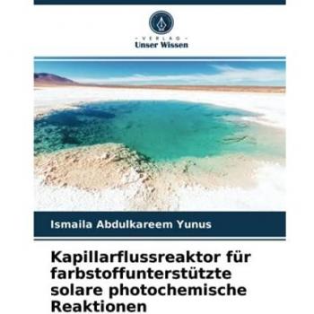 Kapillarflussreaktor für farbstoffunterstützte solare photochemische Reaktionen