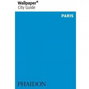 Editors of Wallpaper Magazine Wallpaper City Guide: Paris 2008 (Wallpaper City Guides)