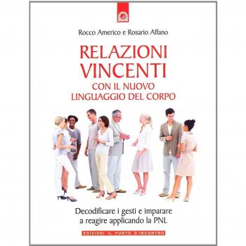 Relazioni vincenti con il nuovo linguaggio del corpo