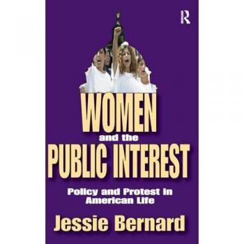 Women and the Public Interest: Policy and Protest in American Life