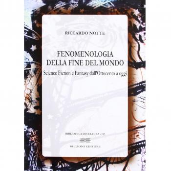 Fenomenologia della fine del mondo. Science fiction e fantasy dall'Ottocento a oggi