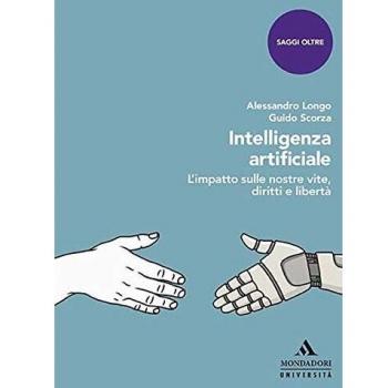 Intelligenza artificiale. L'impatto sulle nostre vite, diritti e libertà