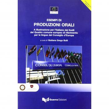 Esempi di produzione orali a illustrazione per l'italiano dei livelli del quadro comuni europeo di riferimento per le lingue del Consiglio d'Europa. Con 2 DVD