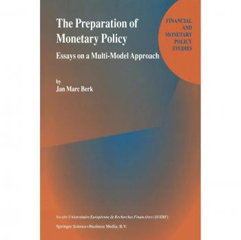 The Preparation of Monetary Policy: Essays on a Muti-Model Approach: Essays on a Multi-Model Approach