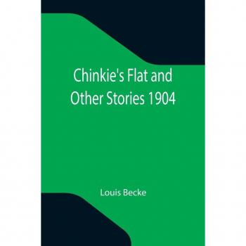 Chinkie's Flat and Other Stories 1904